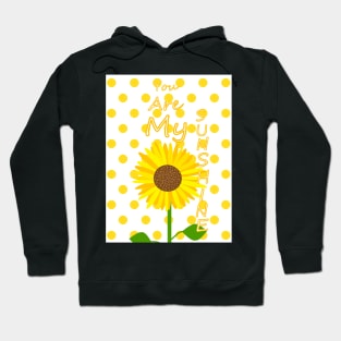 YOU Are My Sunshine Sunflower Hoodie